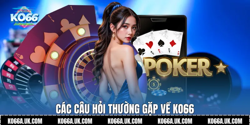 Các câu hỏi thường gặp về Ko66